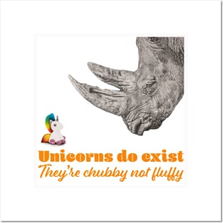 Unicorns do Exist, They're Chubby not Fluffy Posters and Art